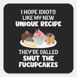 Pegatina Cuadrada Espero Que A Los Idiotas Les Guste Mi Nuevo Humor 