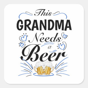 Pegatina Cuadrada Esta abuela necesita una cerveza