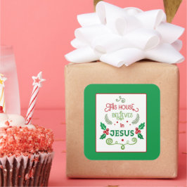 Pegatina Cuadrada Esta Casa Cree en Jesús