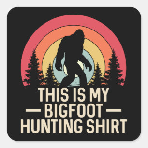 Pegatina Cuadrada Esta Es Mi Camisa De Caza Más Grande   Bigfoot Ret