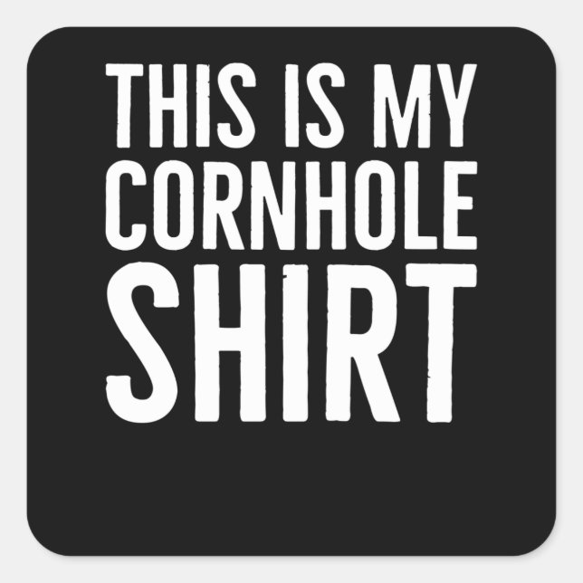 Pegatina Cuadrada Esta Es Mi Camisa De Cornhole (Anverso)