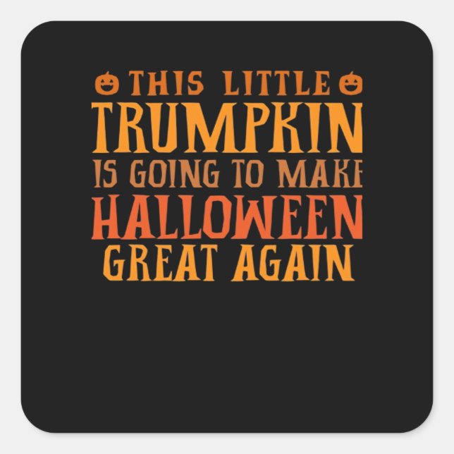Pegatina Cuadrada Esta Pequeña Trumpkin Va A Hacer Halloween Gr (Anverso)