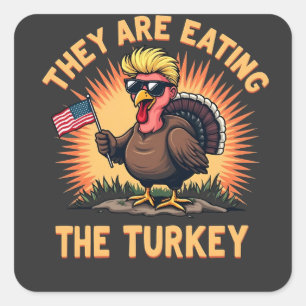 Pegatina Cuadrada Están comiendo la oportunidad de Trump en Turquía