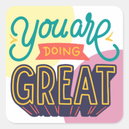 Pegatina Cuadrada Estás haciendo citas de motivación de autoestima