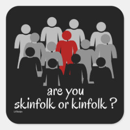 Pegatina Cuadrada ¿ESTÁS TRANQUILA O KINFOLK? Detengan el racismo ah