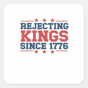 Pegatina Cuadrada Estilo Clásico Rechazando Reyes Desde 1776