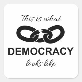 Pegatina Cuadrada Esto es lo que parece la democracia