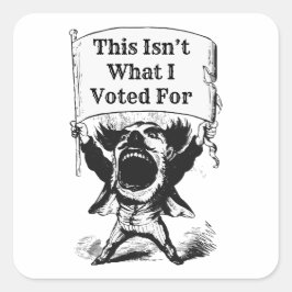 Pegatina Cuadrada Esto no es por lo que voté