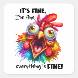 Pegatina Cuadrada Estoy bien, todo está BIEN divertido pollo