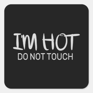 Pegatina Cuadrada Estoy caliente No tocar