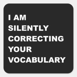 Pegatina Cuadrada ESTOY Corrigiendo Silenciosamente Tu Vocabulario