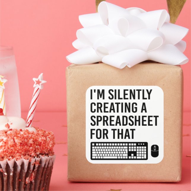 Pegatina Cuadrada Estoy creando silenciosamente un Guay de Spreadshe (Fiesta)