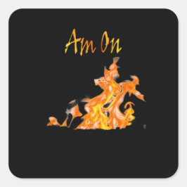 Pegatina Cuadrada Estoy en el verdadero fuego
