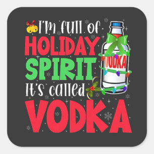 Pegatina Cuadrada Estoy Lleno de Espíritu Navideño, Se Llama Vodka N