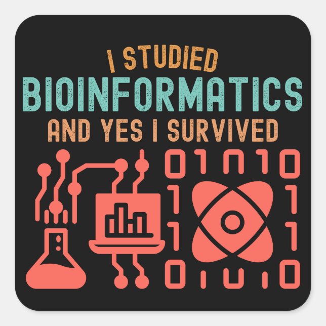 Pegatina Cuadrada Estudié bioinformática y sobreviví (Anverso)