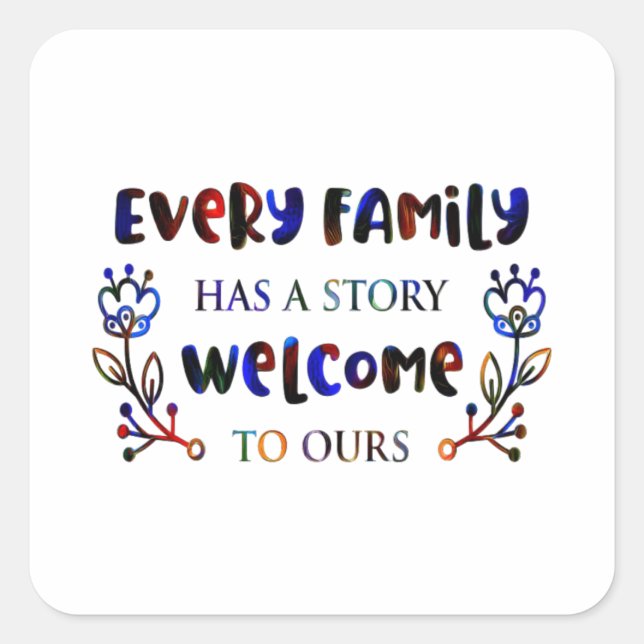 Pegatina Cuadrada Every Family Has A Story Welcome to Ours, Family S (Anverso)