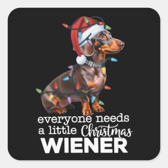Pegatina Cuadrada Everyone Needs A Little Christmas Weiner Dog Lover (Anverso)