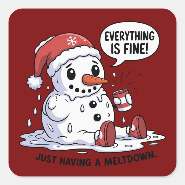 Pegatina Cuadrada Everything Is Fine Just Having a Meltdown Snowman (Anverso)