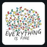 Pegatina Cuadrada Everything Is Fine Tangled Christmas Lights<br><div class="desc">Everything Is Fine Tangled Christmas Lights</div>