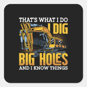 Pegatina Cuadrada Excavator Driver I Dig Big Holds Construction