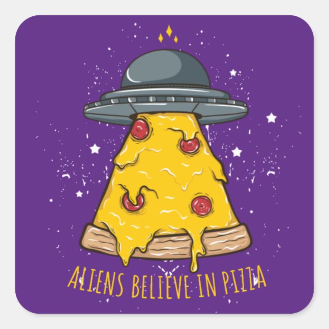 Pegatina Cuadrada Extraterrestre Cree en Pizza (Anverso)