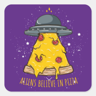 Pegatina Cuadrada Extraterrestre Cree en Pizza