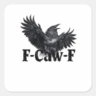 Pegatina Cuadrada F-Caw-F Arte de Cuervo Gótico Impreso de Cuervo En