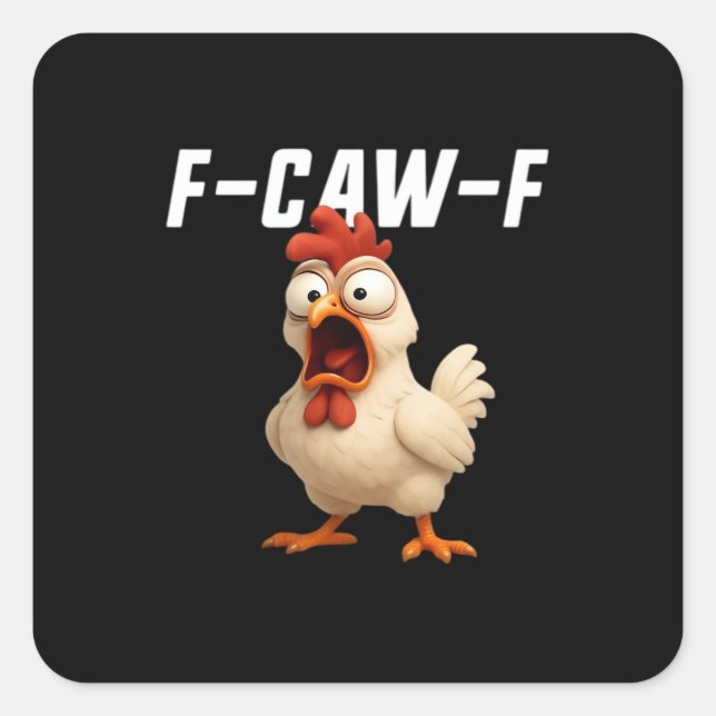 Pegatina Cuadrada F-Caw-F Chicken Funny Chicken F-Caw-F Gear Creativ (Anverso)
