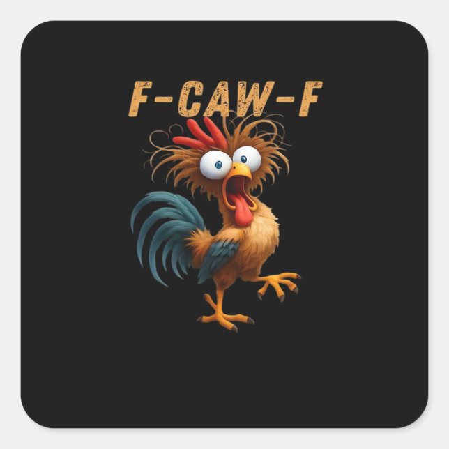 Pegatina Cuadrada F-Caw-F Chicken Humor (Anverso)