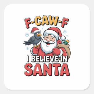 Pegatina Cuadrada F-Caw-F creo en el cuervo de los Navidades de Sant