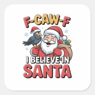 Pegatina Cuadrada F-Caw-F creo en el cuervo de los Navidades de Sant
