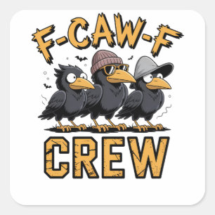 Pegatina Cuadrada F-Caw-F Crew Funny Parking Cousinfit