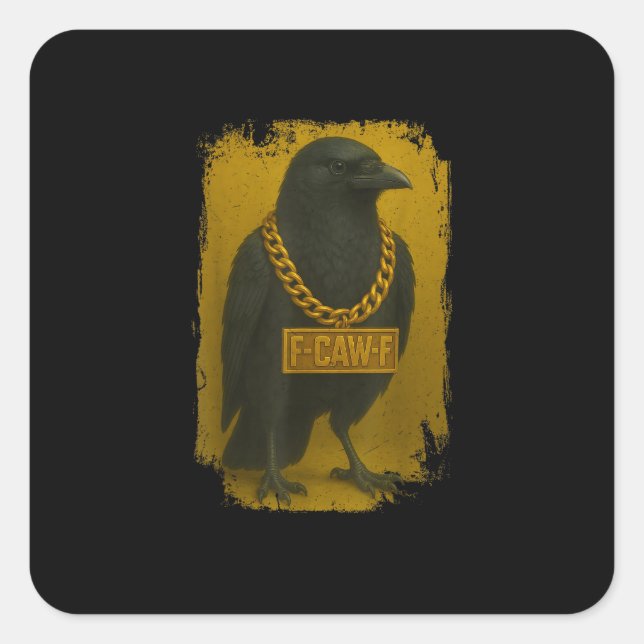 Pegatina Cuadrada F-Caw-F Crow Funny Quote Raven Bird Adult Humor (Anverso)