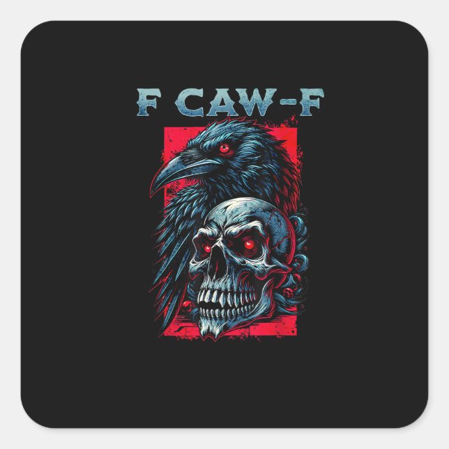 Pegatina Cuadrada F-Caw-F Crow Humorous Graphic (Anverso)