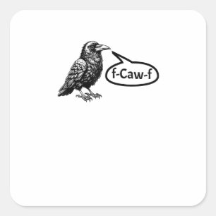 Pegatina Cuadrada F-Caw-F Cuervo Gracioso Cuervo Pun F-Off Bomba F S