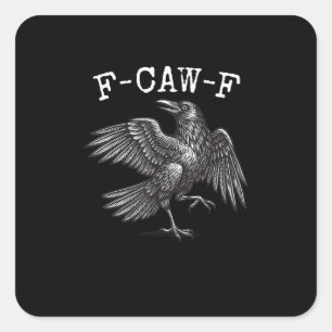 Pegatina Cuadrada F-Caw-F Cuervo Juego de Palabras Pájaro Divertido 
