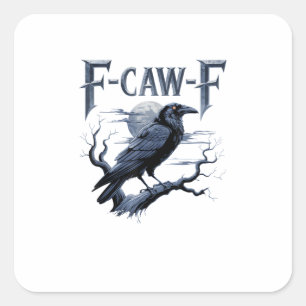 Pegatina Cuadrada F-Caw-F Cuervo Pájaro Gótico Divertido Halloween