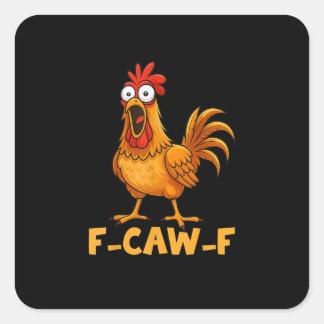 Pegatina Cuadrada F-Caw-F divertida cita de humor de pollo meme de g