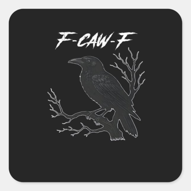 Pegatina Cuadrada F-Caw-F Funny Crow Aesthetic Casual (Anverso)