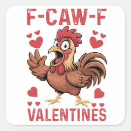 Pegatina Cuadrada F-caw-F Funny Valentine Chicken Sticker