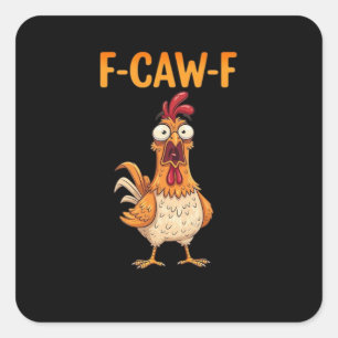 Pegatina Cuadrada F-Caw-F Gallo Divertido que Dice Meme de Gallo Sar