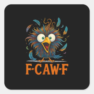 Pegatina Cuadrada F-Caw-F Gallo Pájaro Pollo Desordenado Divertido F