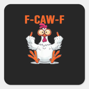 Pegatina Cuadrada F Caw F Humor de Pollo Divertido Cita Estilo Vinta