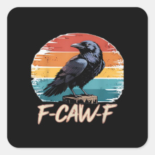 Pegatina Cuadrada F-Caw-F Humor Divertido Cuervo Gótico Retro Clásic