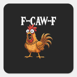 Pegatina Cuadrada F-Caw-F Humor Divertido de Pollo F-Caw-F Cita Gall