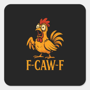 Pegatina Cuadrada F-Caw-F Humor Divertido de Pollo Meme de Pollo L