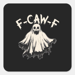 Pegatina Cuadrada F-Caw-F Humor Divertido Genial Único
