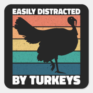 Pegatina Cuadrada Fácilmente Distraído Por Turkeys Cute Dueño Fiesta