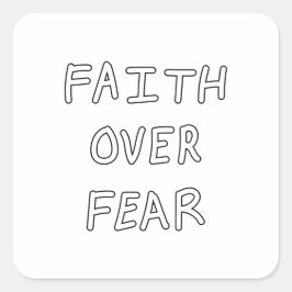 Pegatina Cuadrada Faith over Fear