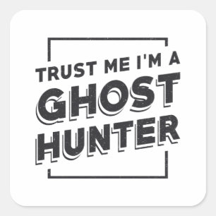 Pegatina Cuadrada Fantasma Caza Créanme, soy una cacería fantasma de
